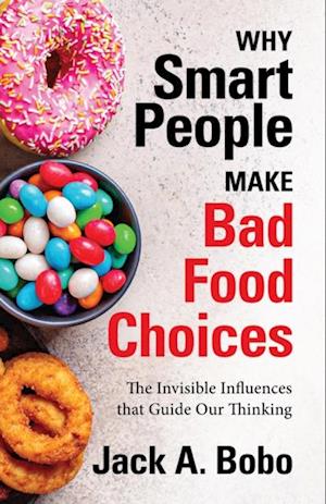 Why Smart People Make Bad Food Choices