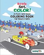 Ready, Set, Color! A Fast and Cool Coloring Book for Boys & Girls