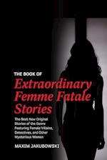 The Book of Extraordinary Femme Fatale Stories