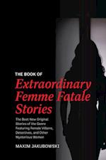 Book of Extraordinary Femme Fatale Stories