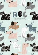 Dog Lover's Blank Journal: A Cute Journal of Wet Noses and Diary Notebook Pages (Dog lovers, Puppies) 
