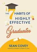 The 7 Habits of Highly Effective Graduates : Celebrate with this Helpful Graduation Gift (Gift for Graduates, College) 