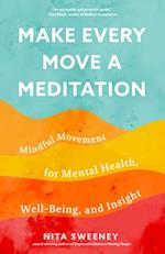 How to Make Every More a Meditation