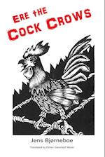 Ere the Cock Crows 