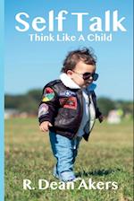 Self Talk, Think Like a Child