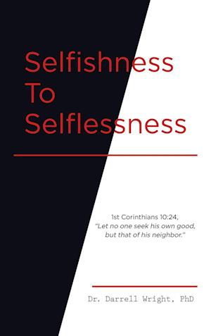 Selfishness To Selflessness