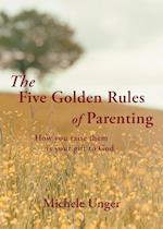 The Five Golden Rules of Parenting