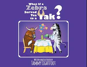 What If a Zebra Served Tea to a Yak?
