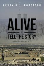 Alive to Tell the Story