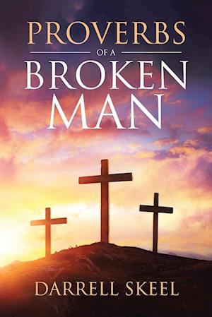 Proverbs Of A Broken Man