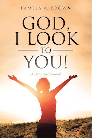 God, I Look to You!