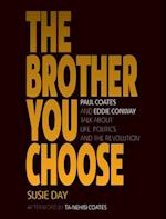 Brother You Choose: Paul Coates and Eddie Conway Talk about Life, Politics, and the Revolution 