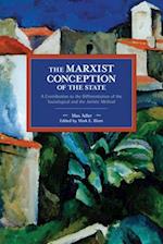 Marxist Conception of the State: A Contribution to the Differentiation of the Sociological and the Juristic Method 