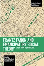 Frantz Fanon and Emancipatory Theory: A View from the Wretched 