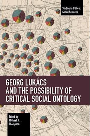 Georg Lukacs and the Possibility of Critical Social Ontology