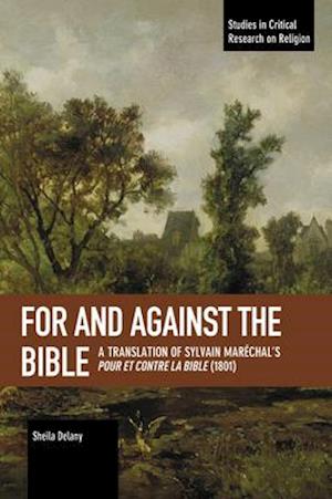 For and Against the Bible: A Translation of Sylvain Maréchal's Pour Et Contre La Bible (1801)