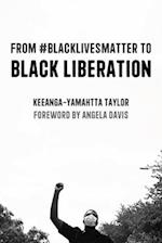 From #BlackLivesMatter to Black Liberation (Expanded Second Edition)