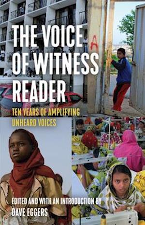 Voice of Witness Reader: Ten Years of Amplifying Unheard Voices
