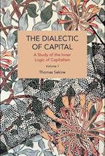 The Dialectics of Capital (Volume 1): A Study of the Inner Logic of Capitalism