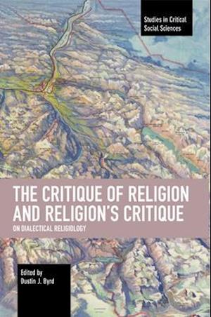 Critique of Religion and Religion's Critique: On Dialectical Religiology