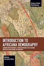 Introduction to Africana Demography: Lessons from Founders E. Franklin Frazier, W.E.B. Du Bois, and the Atlanta School of Sociology 