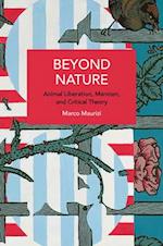 Beyond Nature: Animal Liberation, Marxism, and Critical Theory 