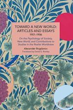Toward a New World: Articles and Essays, 1901-1906