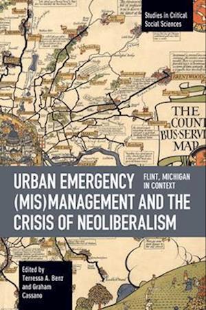 Urban Emergency (Mis)Management and the Crisis of Neoliberalism: Flint, Mi in Context