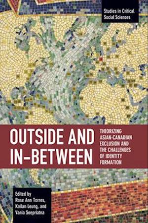 Outside and In-Between: Theorizing Asian-Canadian Exclusion and the Challenges of Identity Formation