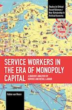 Service Workers in the Era of Monopoly Capital: A Marxist Analysis of Service and Retail Labour 