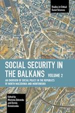 Social Security in the Balkans - Volume 2: An Overview of Social Policy in the Republics of North Macedonia and Montenegro 