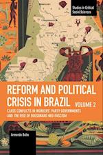 Reform and Political Crisis in Brazil: Class Conflicts in Workers' Party Governments and the Rise of Bolsonaro Neo-Fascism 