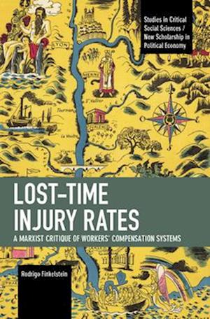 Lost-Time Injury Rates: A Marxist Critique of Workers' Compensation Systems