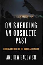 On Shedding an Obsolete Past