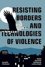 Resisting Borders and Technologies of Violence