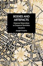 Bodies and Artefacts Vol 2.: Historical Materialism as Corporeal Semiotics 