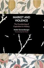 Market and Violence: The Functioning of Capitalism in History 