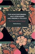 For Nonconformism: Max Horkheimer and Friedrich Pollock : History and Critique of the Social Movement in the World Market 