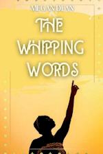 The Whipping Words 