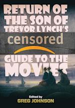 Return of the Son of Trevor Lynch's CENSORED Guide to the Movies