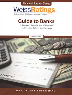 Weiss Ratings Guide to Banks, Spring 2019