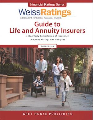 Weiss Ratings Guide to Life & Annuity Insurers, Summer 2019