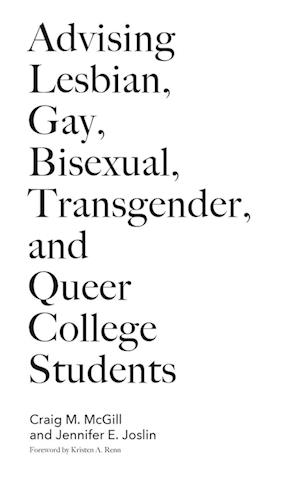 Advising Lesbian, Gay, Bisexual, Transgender, and Queer College Students