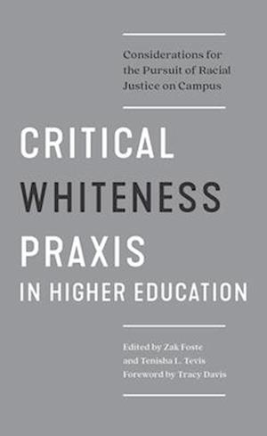 Critical Whiteness Praxis in Higher Education