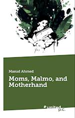 Moms, Malmo, and Motherhand