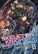 Skeleton Knight in Another World (Light Novel) Vol. 2