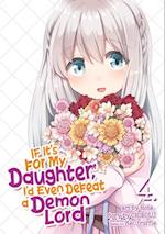 If It's for My Daughter, I'd Even Defeat a Demon Lord (Manga) Vol. 4