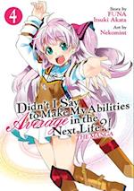 Didn't I Say to Make My Abilities Average in the Next Life?! (Manga) Vol. 4