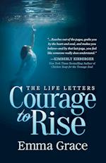 The Life Letters, Courage to Rise