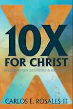 10x for Christ